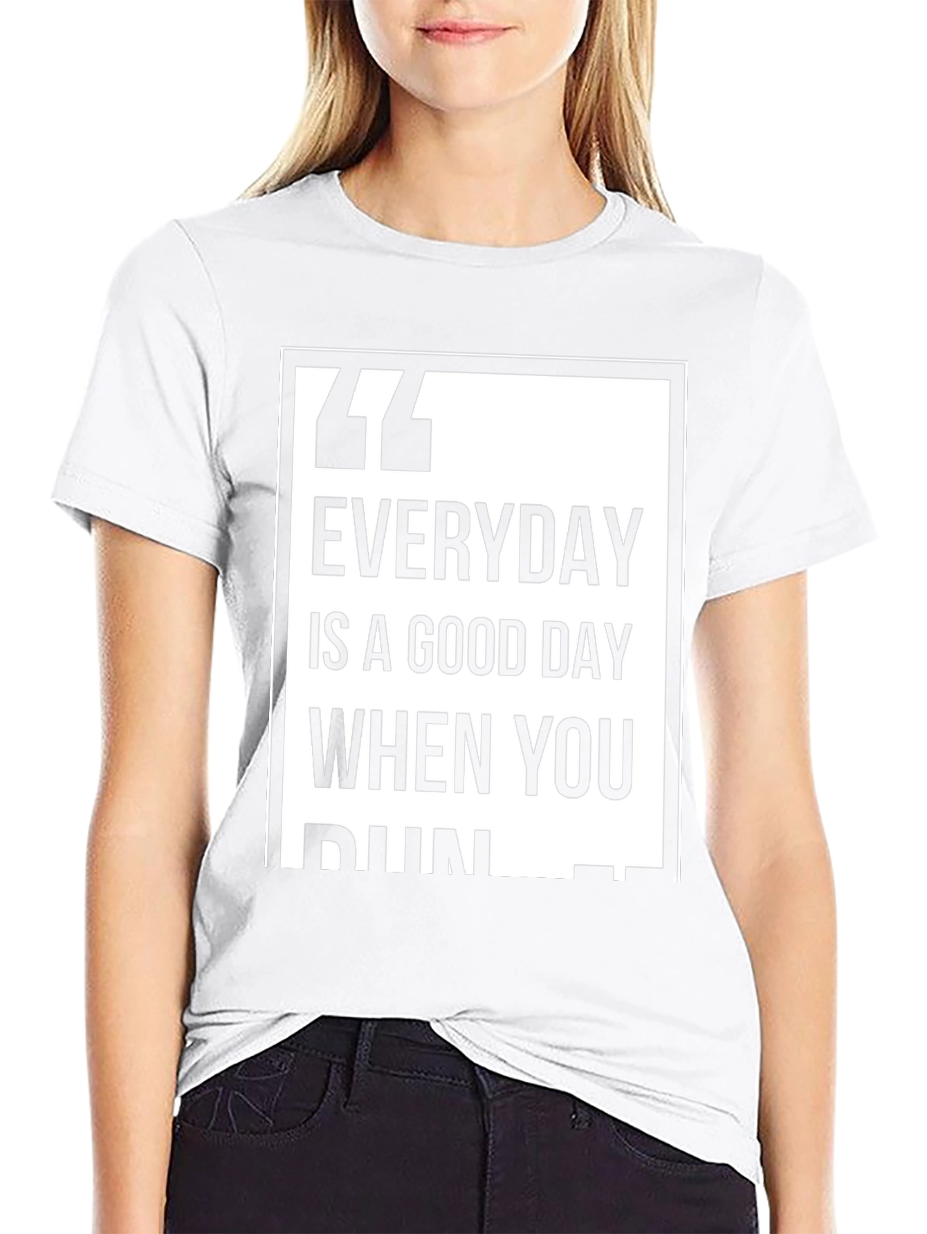 Everyday is a Good Day T-Shirt