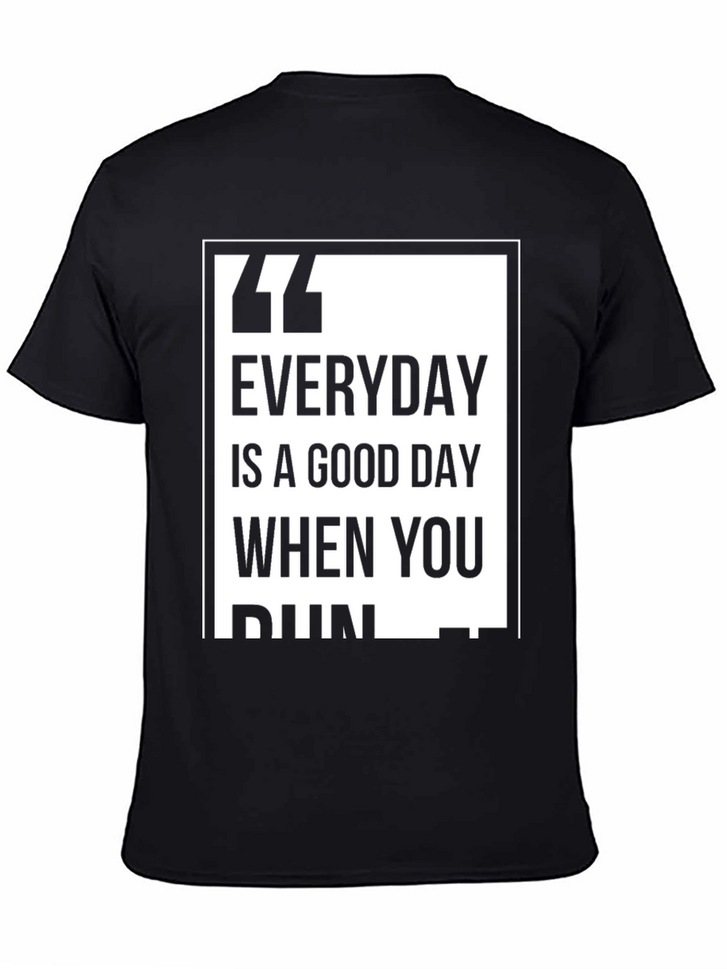 Everyday is a Good Day T-Shirt