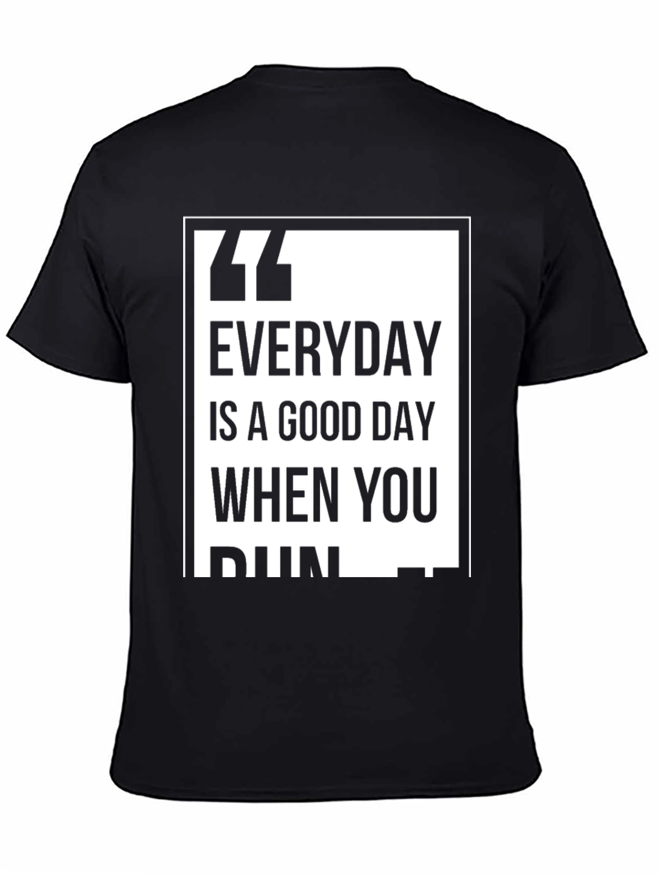 Everyday is a Good Day T-Shirt