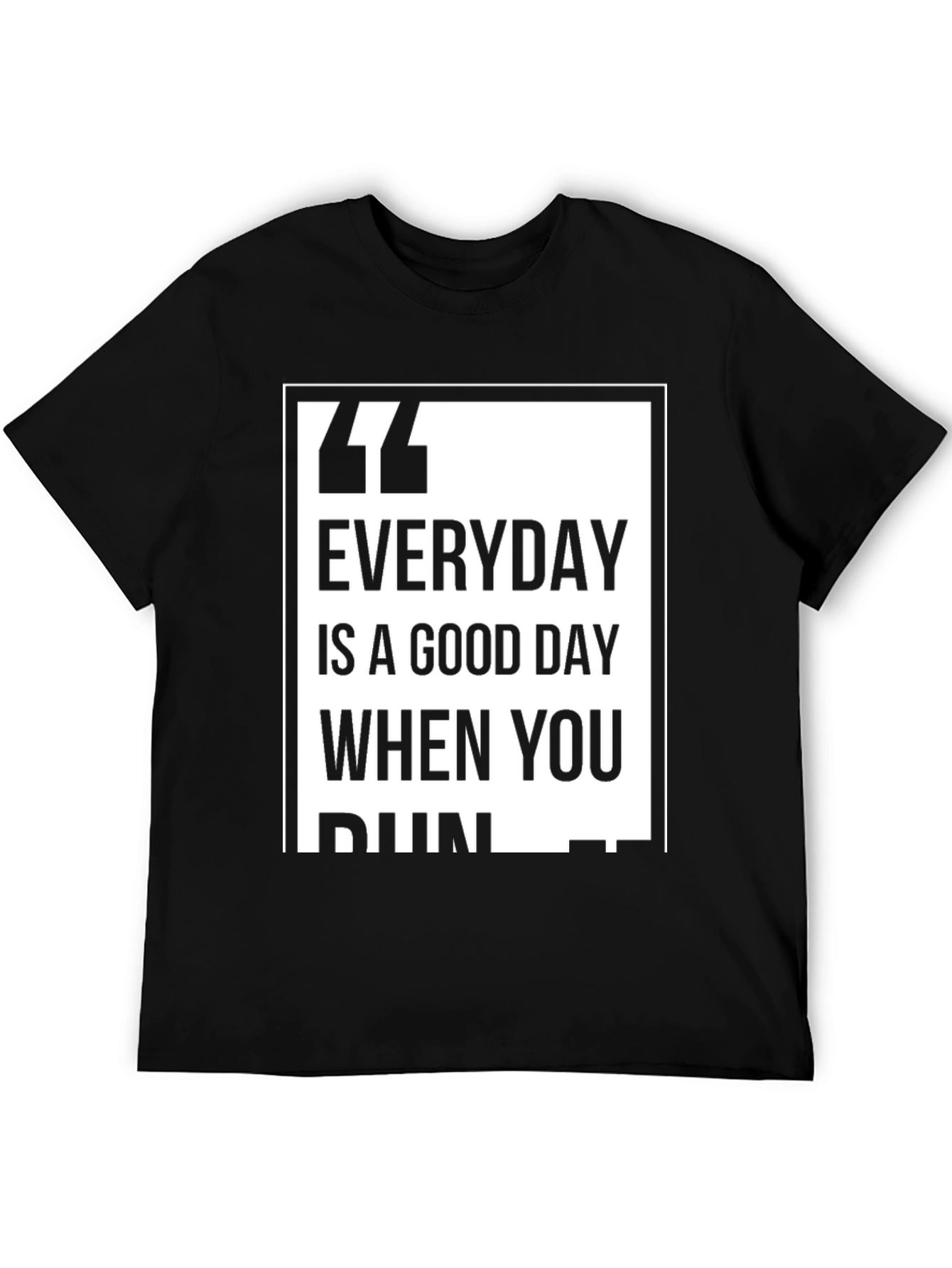 Everyday is a Good Day T-Shirt