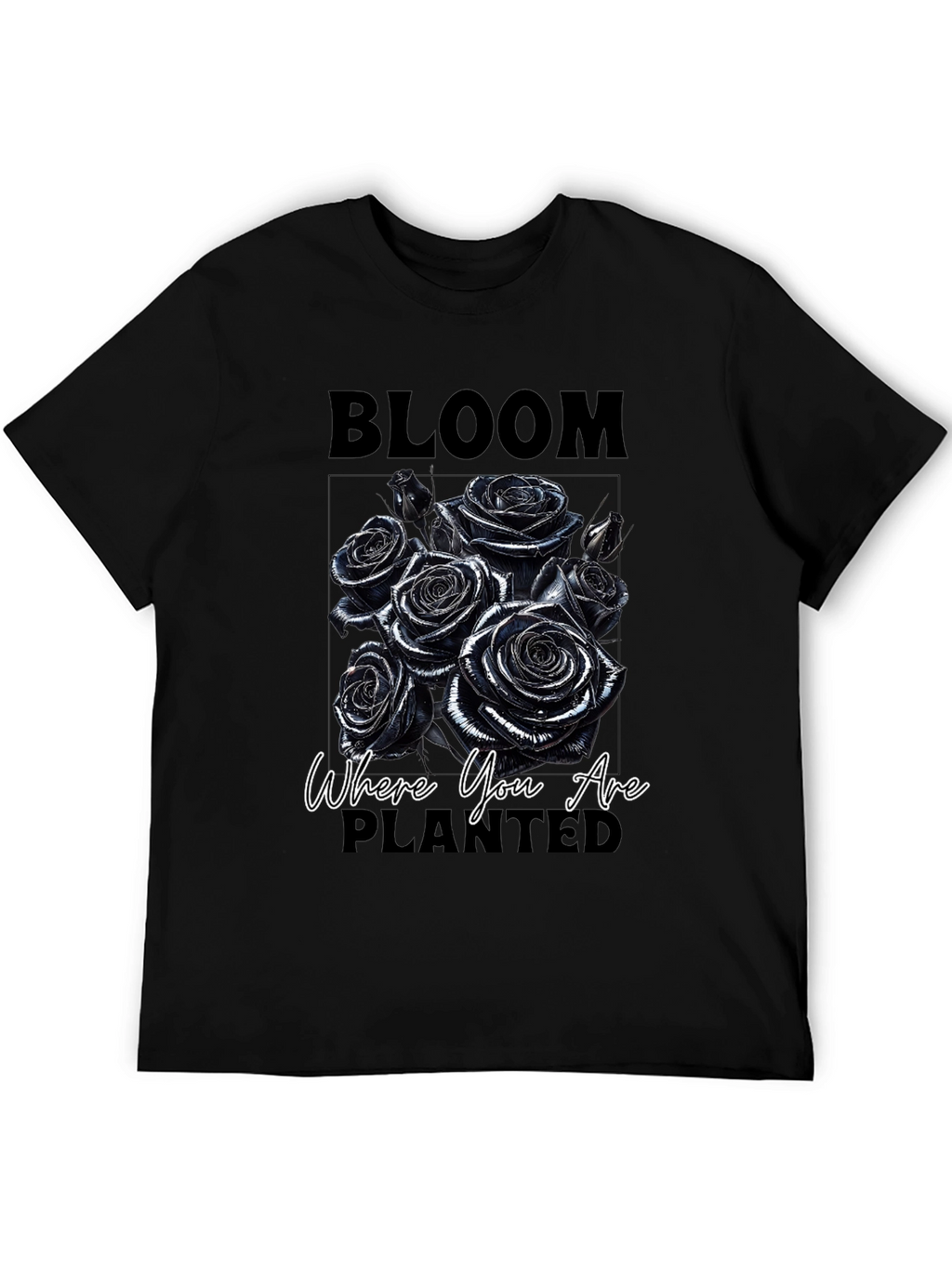 Bloom Where You Are Planted Roses T-Shirt