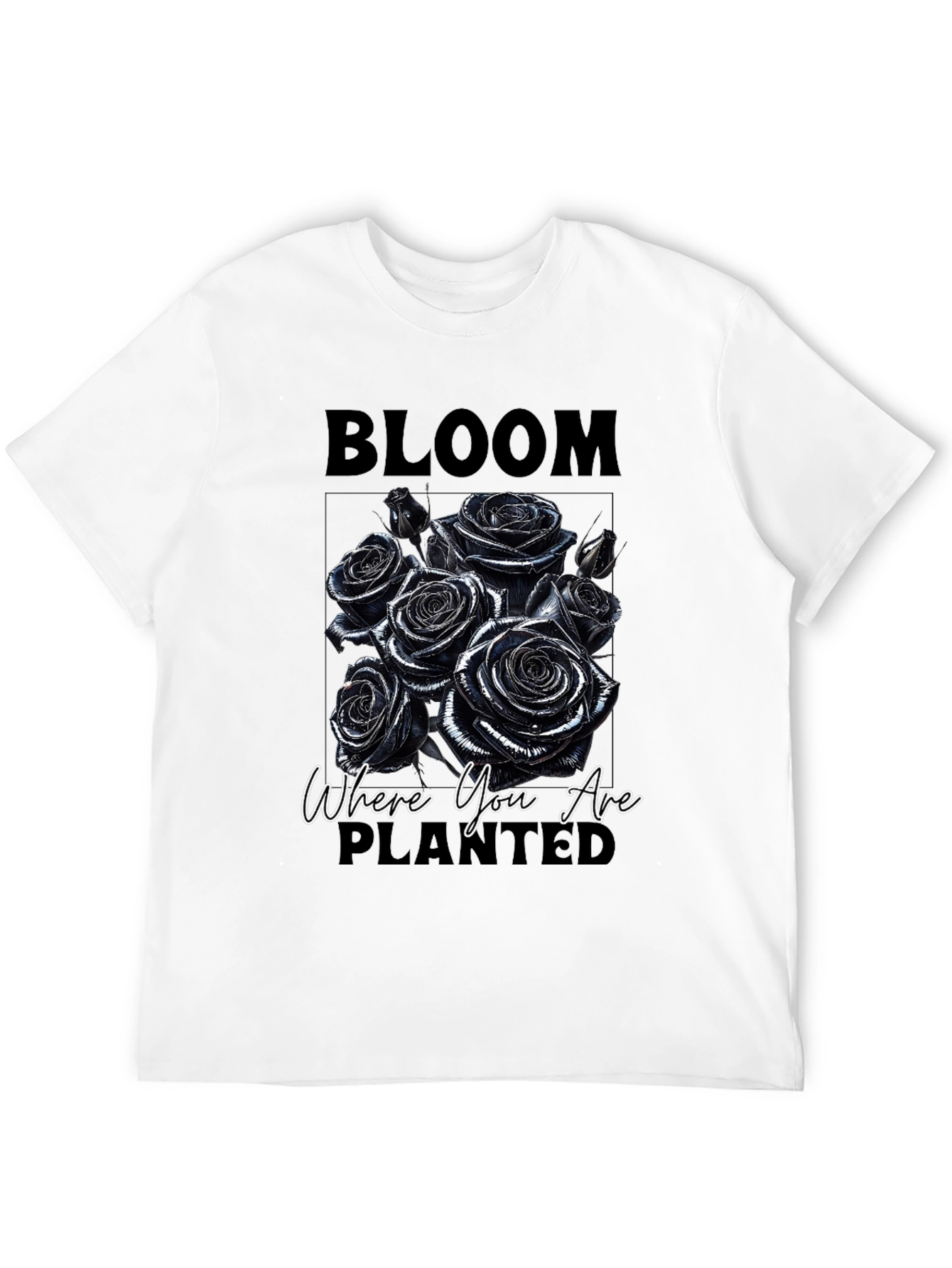 Bloom Where You Are Planted Roses T-Shirt