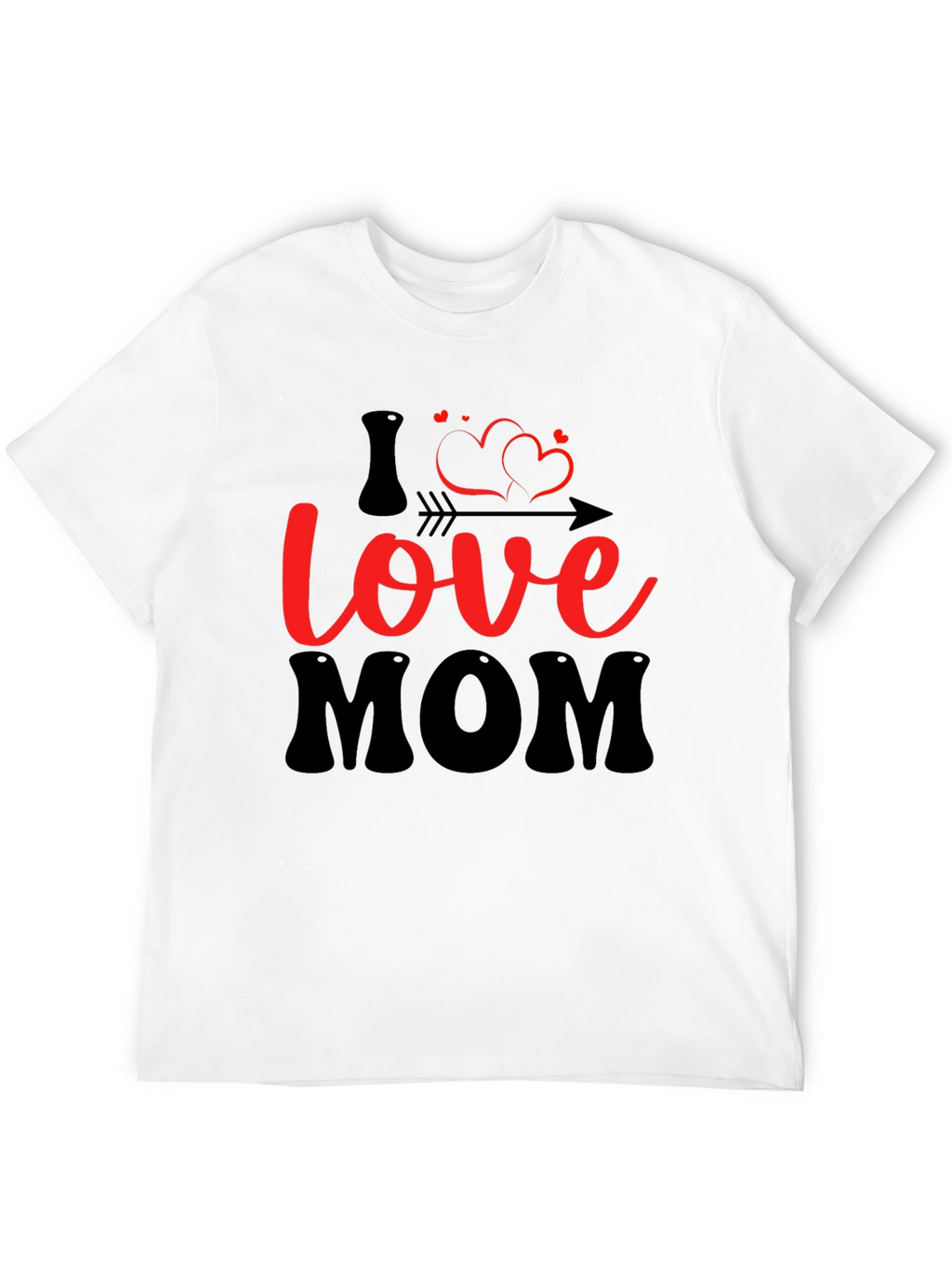 I Love Mom T-Shirt - Stylish Graphic Tee