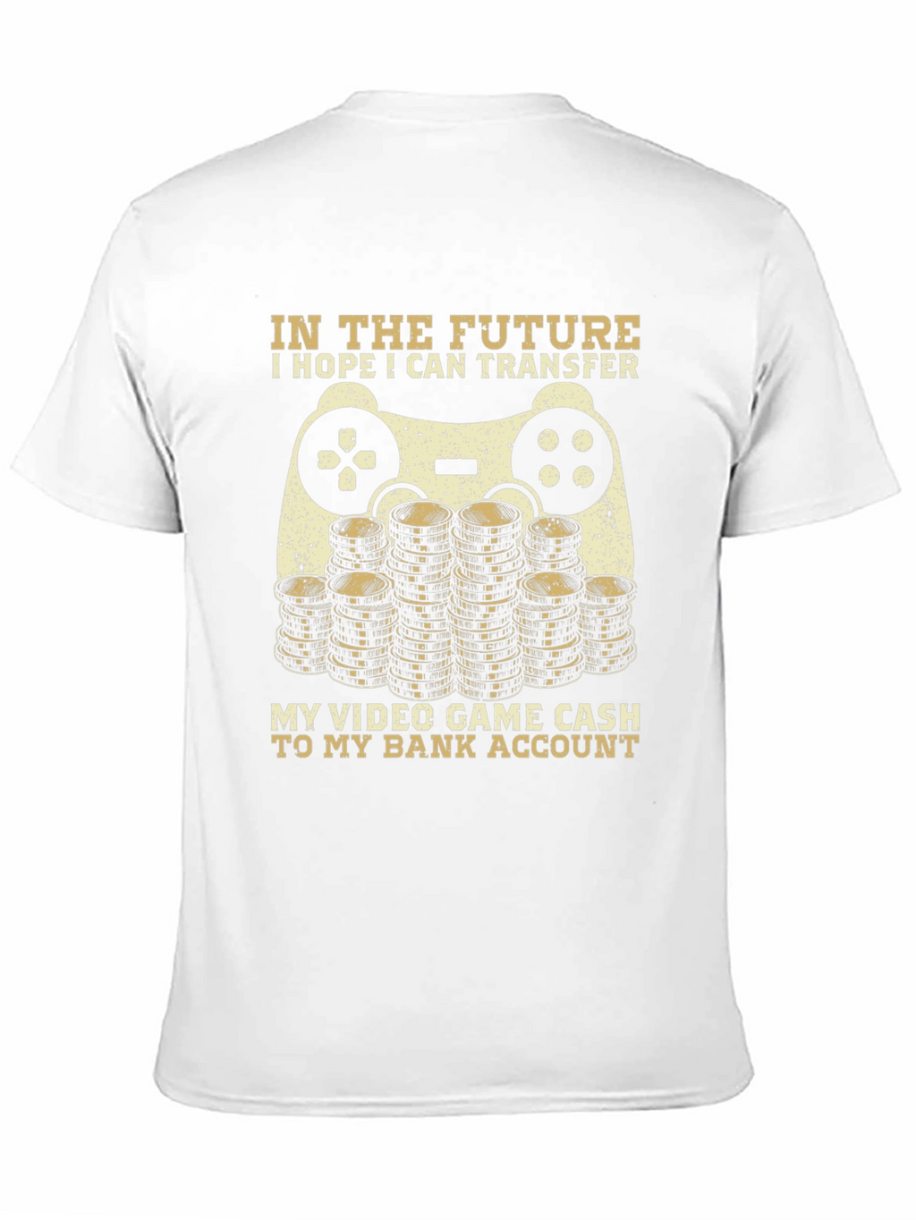Gamer T-Shirt: Video Game Cash to Bank Account