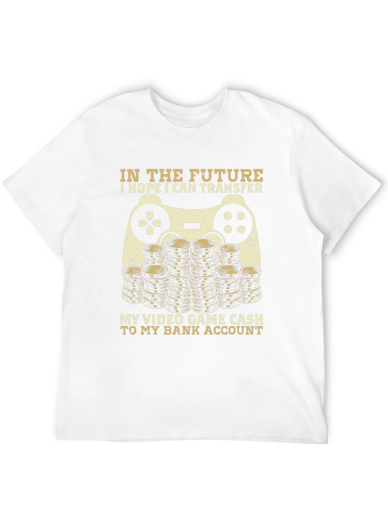 Gamer T-Shirt: Video Game Cash to Bank Account