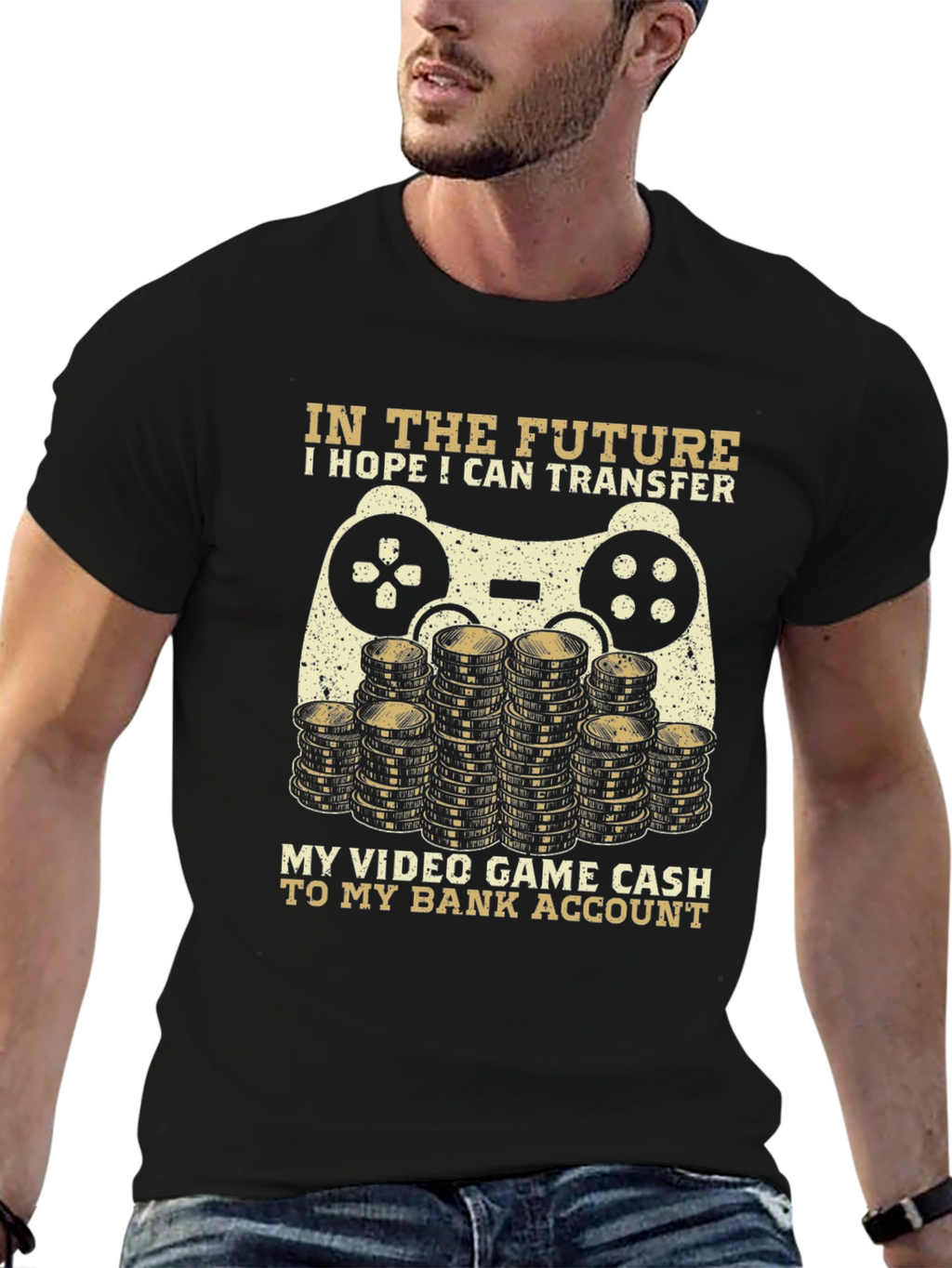 Gamer T-Shirt: Video Game Cash to Bank Account