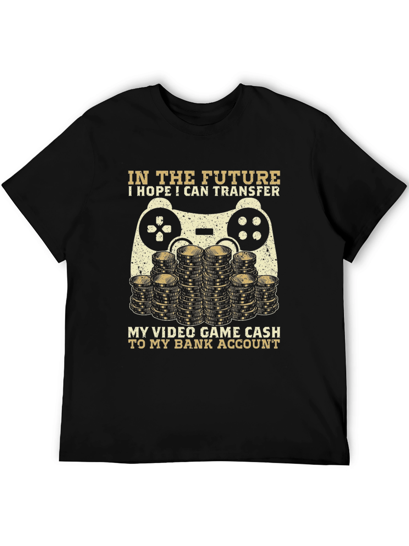 Gamer T-Shirt: Video Game Cash to Bank Account