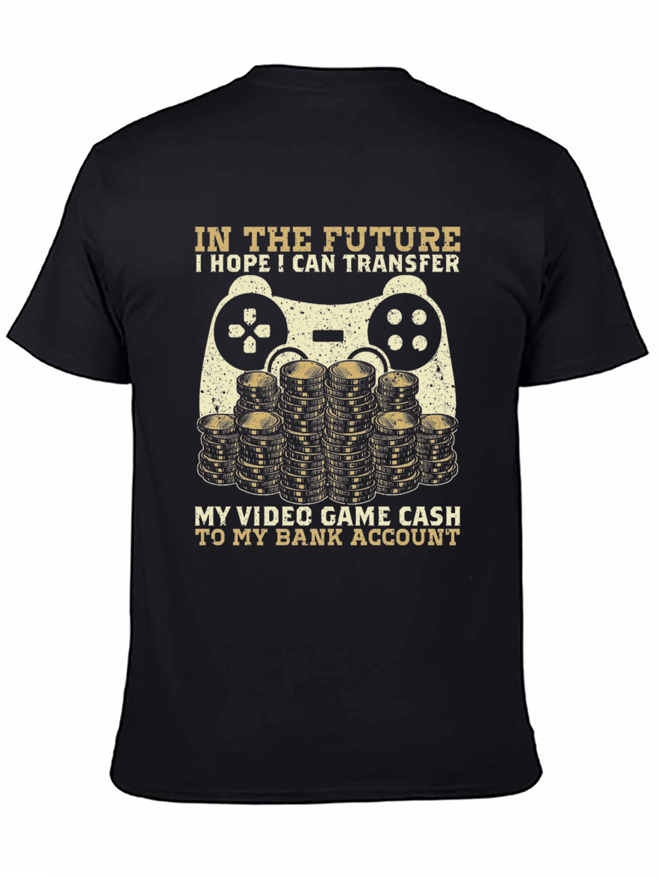 Gamer T-Shirt: Video Game Cash to Bank Account