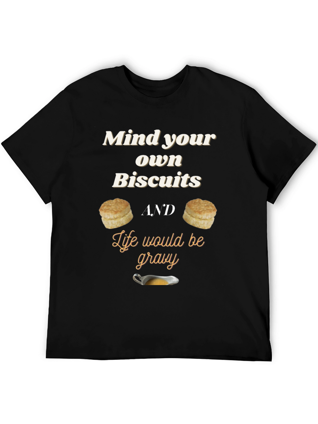 Mind Your Own Biscuits Graphic Tee