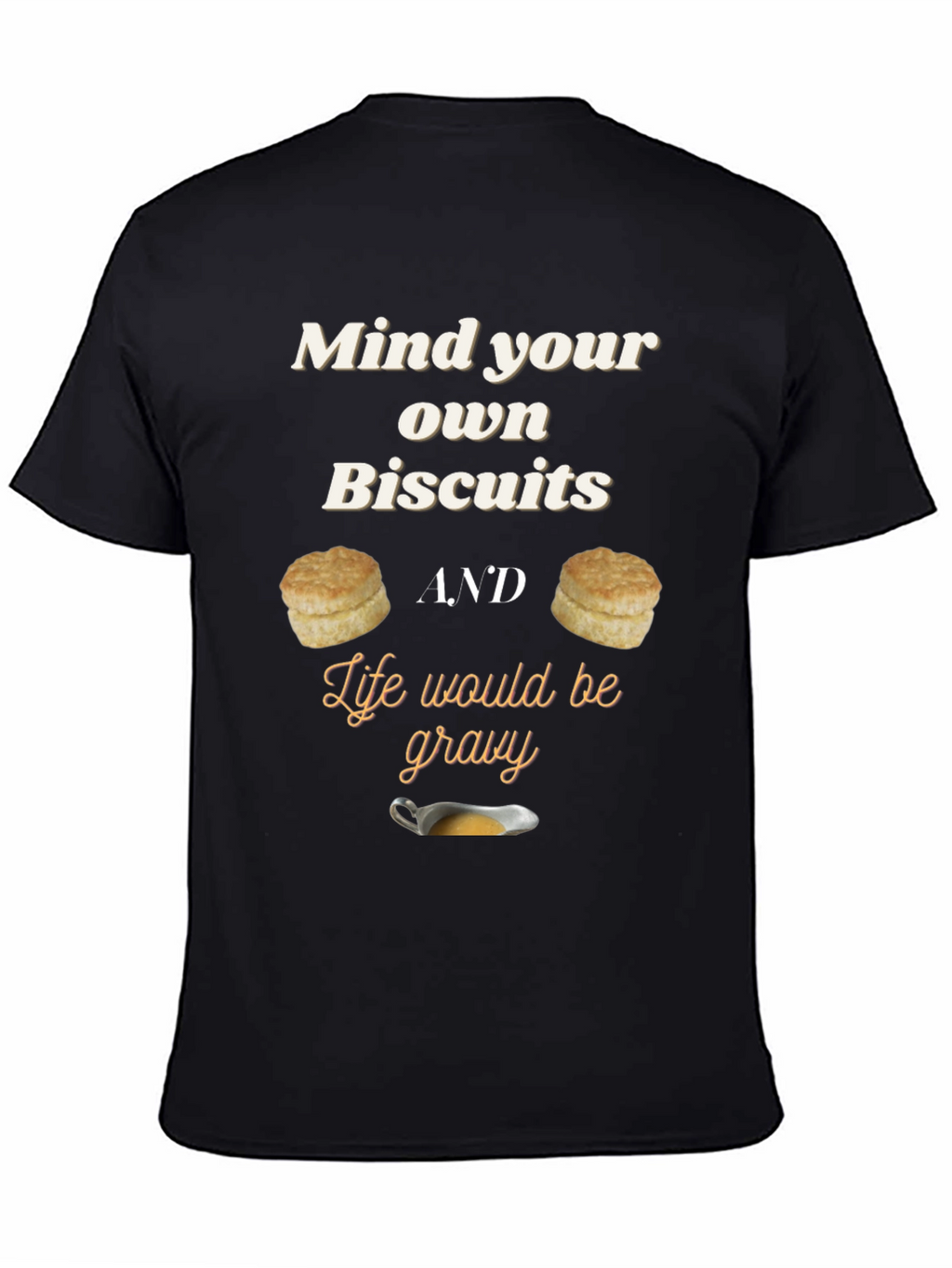 Mind Your Own Biscuits Graphic Tee