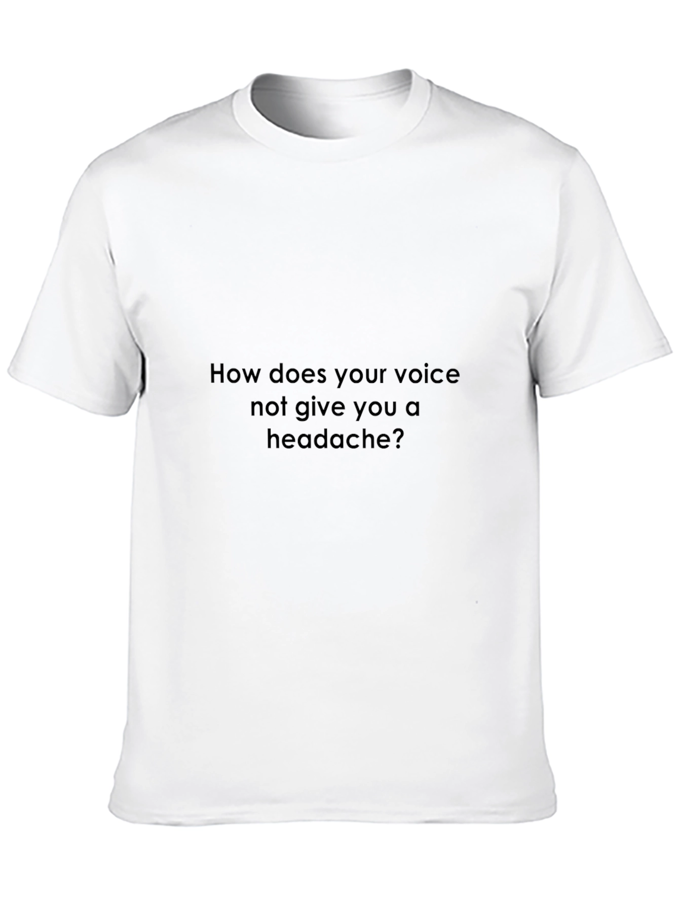 Funny Black T-Shirt - How Does Your Voice?