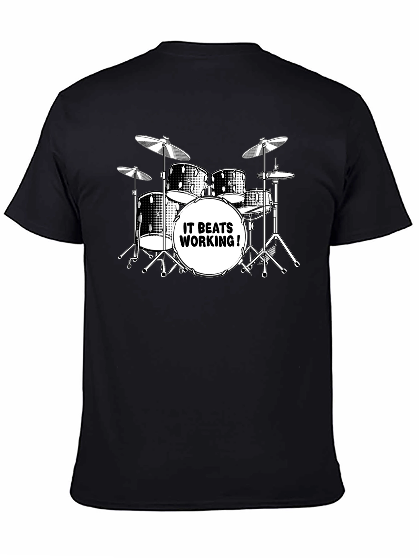 Drum Kit T-Shirt - It Beats Working!