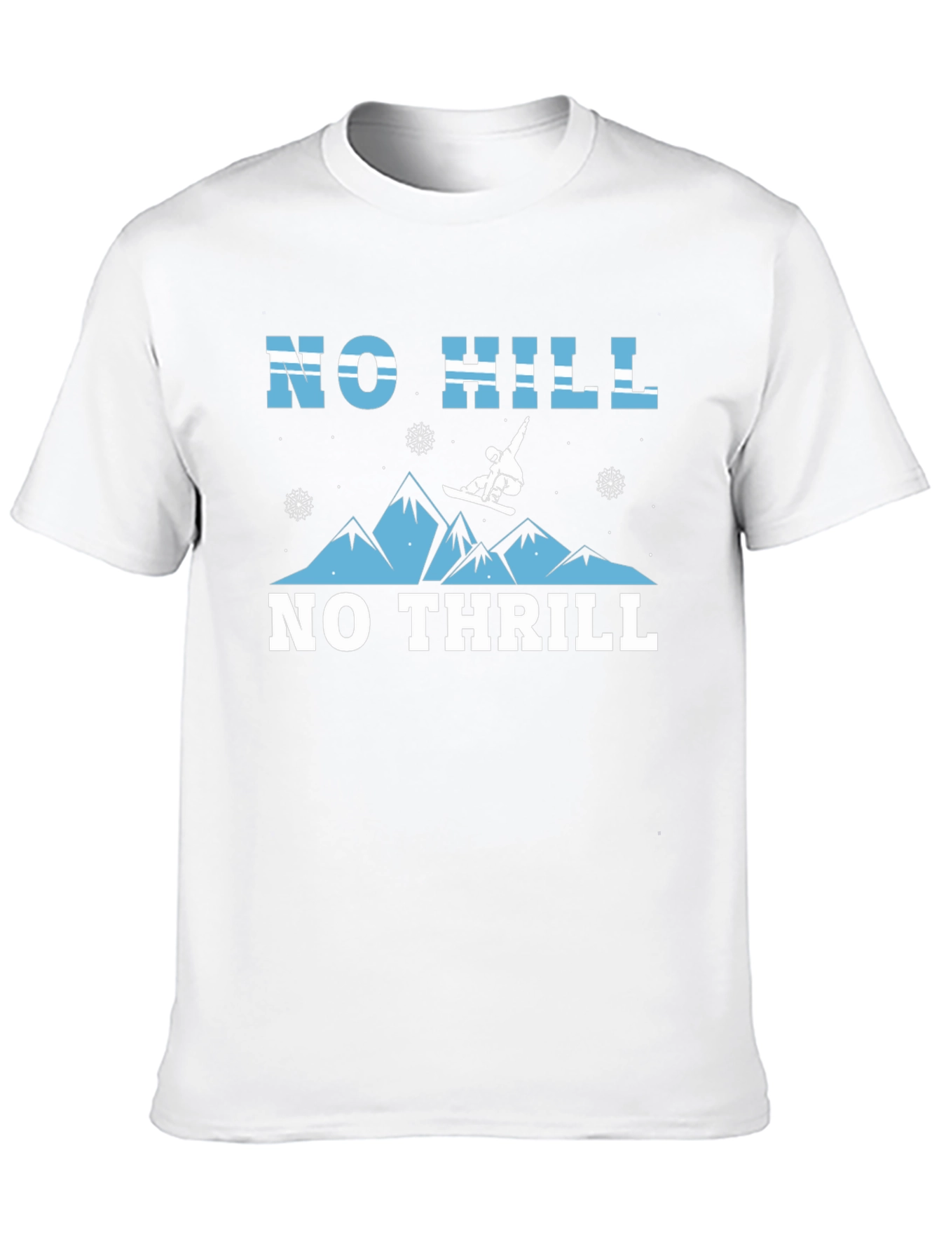 No Hill No Thrill Snowboarder Graphic T-Shirt