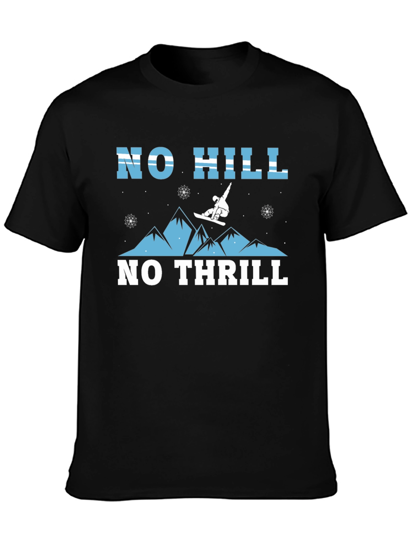 No Hill No Thrill Snowboarder Graphic T-Shirt