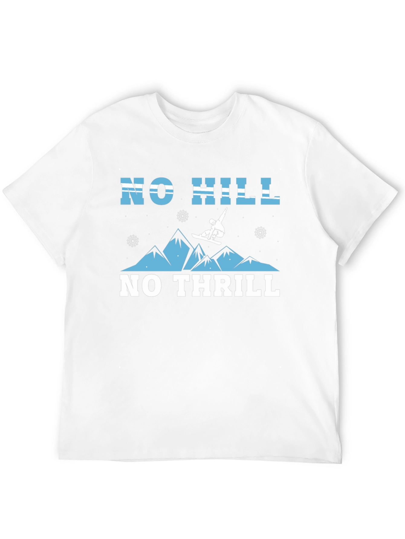No Hill No Thrill Snowboarder Graphic T-Shirt
