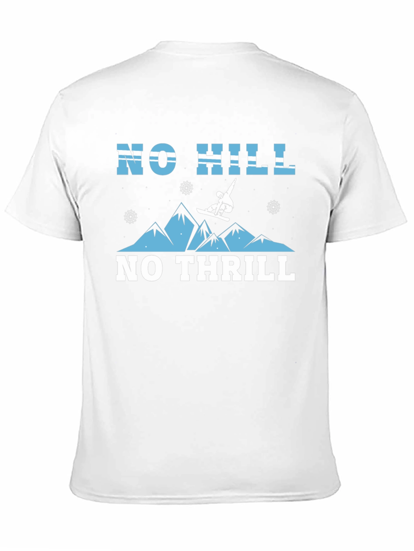 No Hill No Thrill Snowboarder Graphic T-Shirt