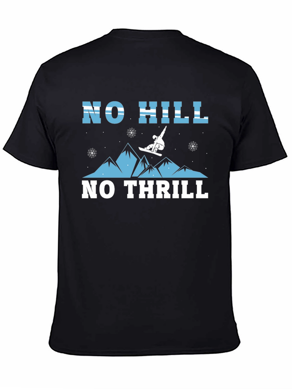 No Hill No Thrill Snowboarder Graphic T-Shirt