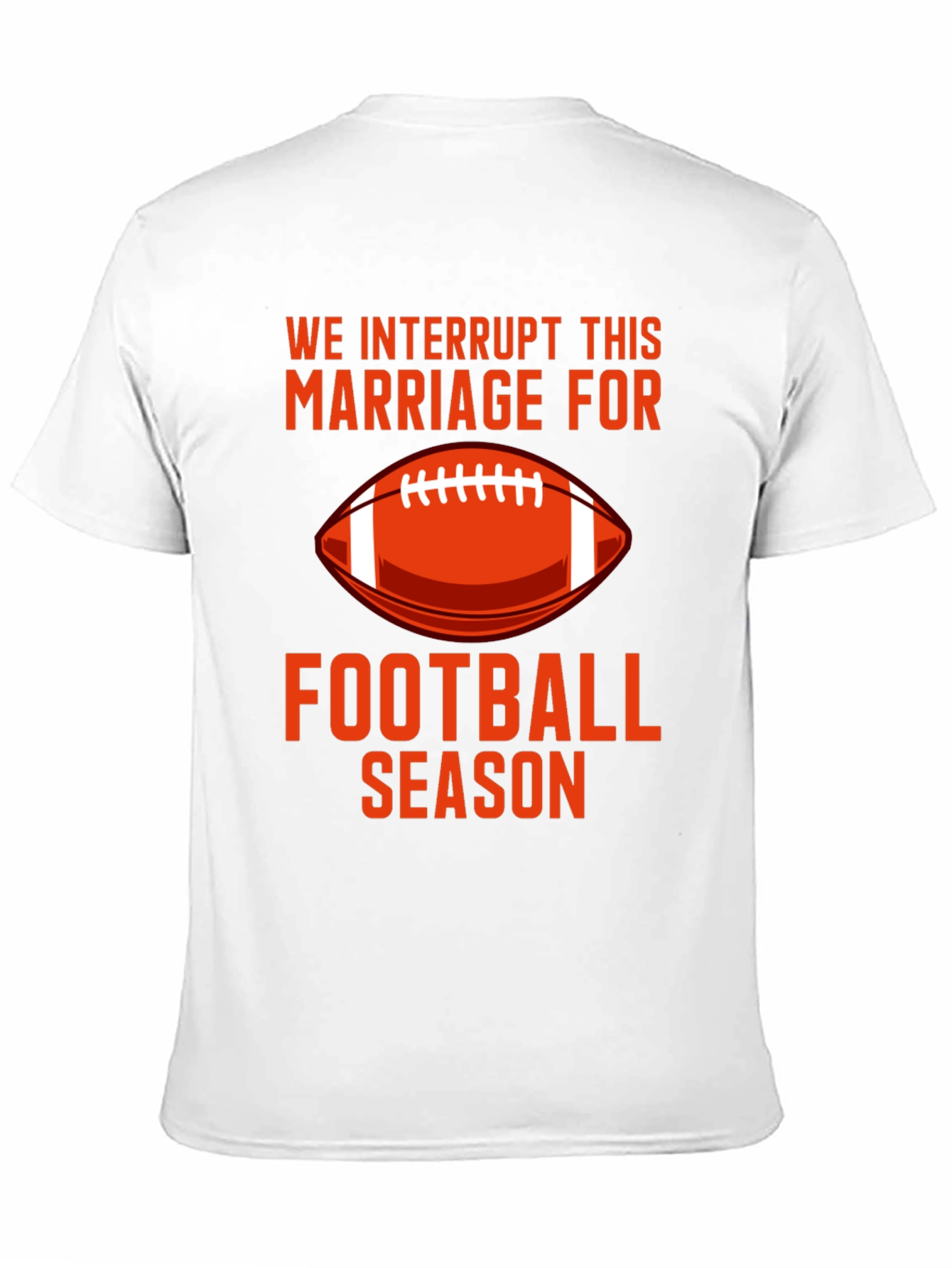 Football Season Marriage Interruption Graphic Tee