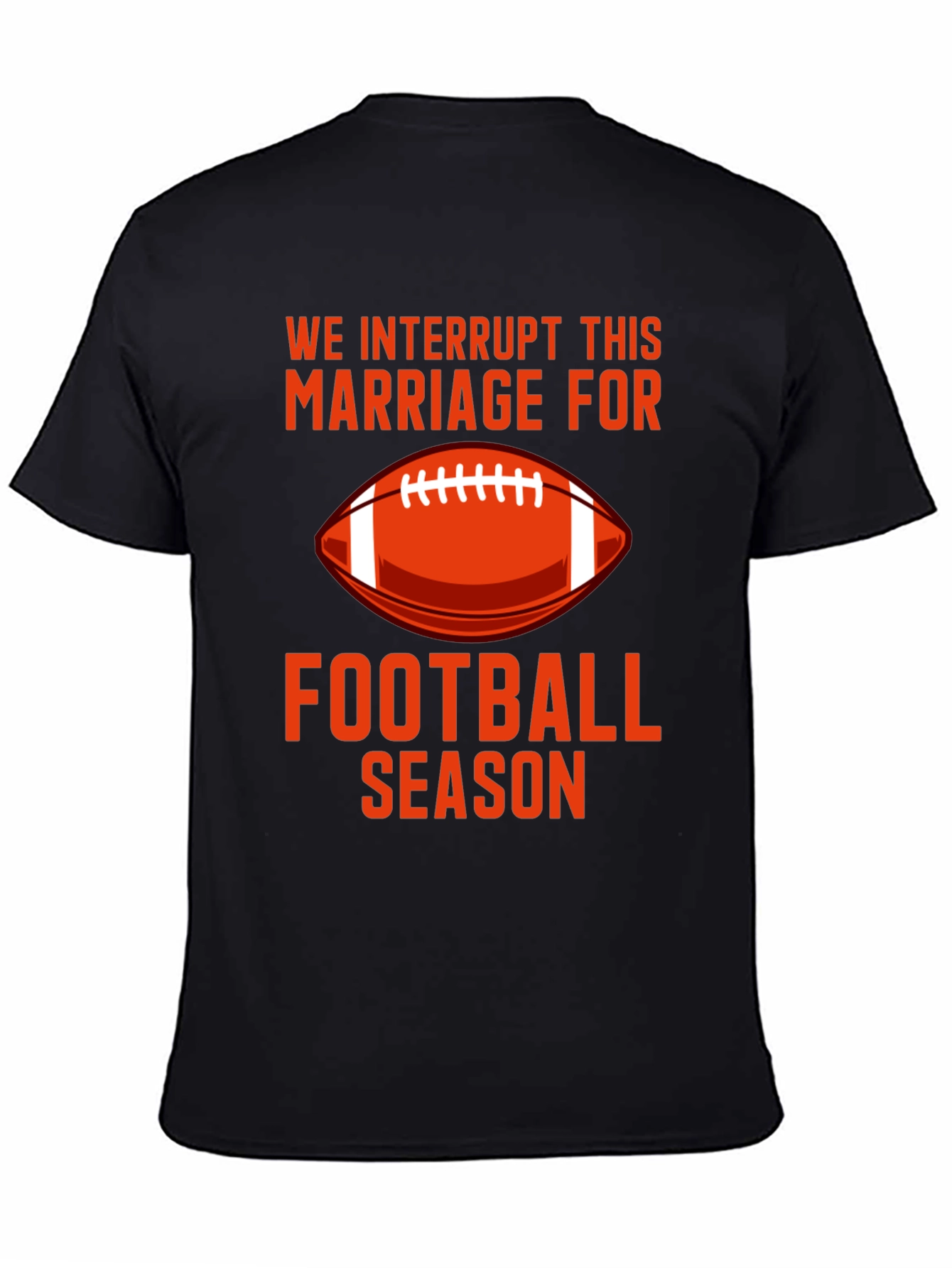 Football Season Marriage Interruption Graphic Tee