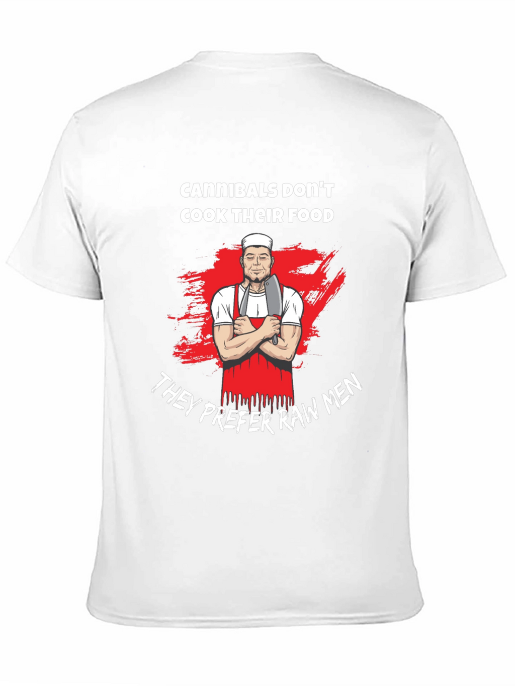 Cannibals Dont Cook Their Food T-Shirt