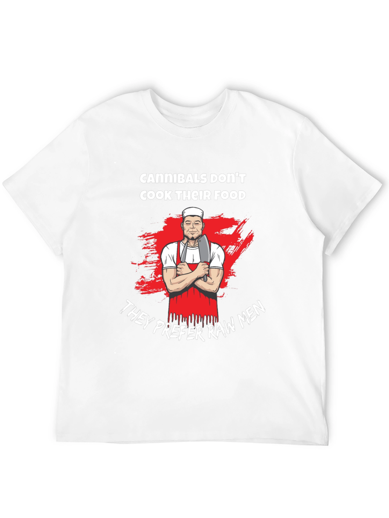 Cannibals Dont Cook Their Food T-Shirt