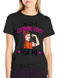 Need a Cleaning Lady? T-Shirt