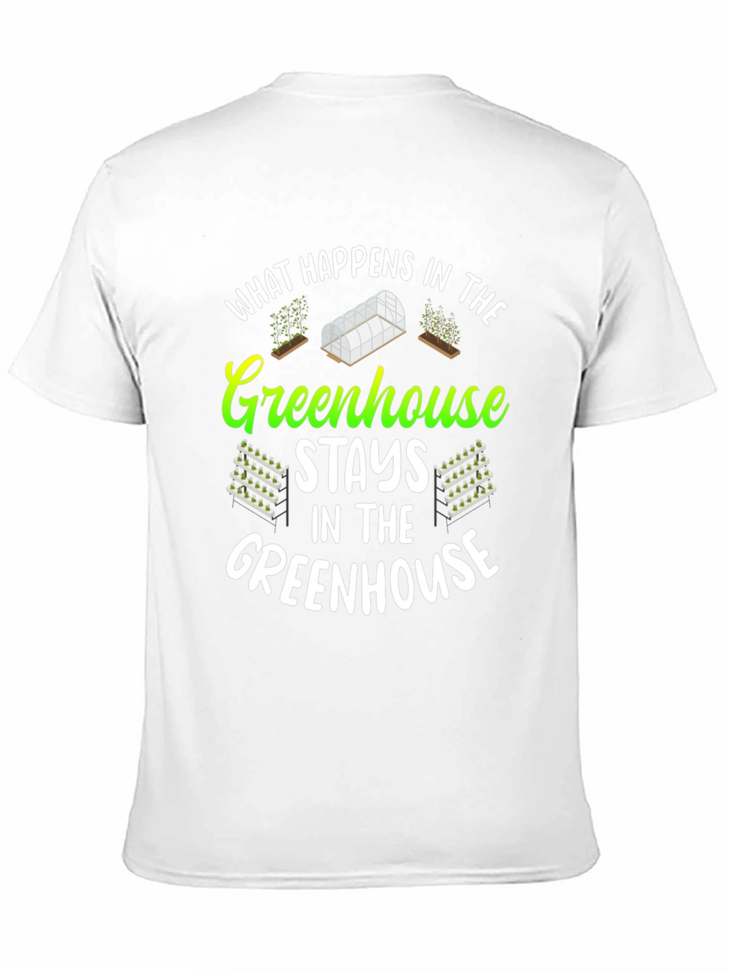 Greenhouse T-Shirt: What Happens In...
