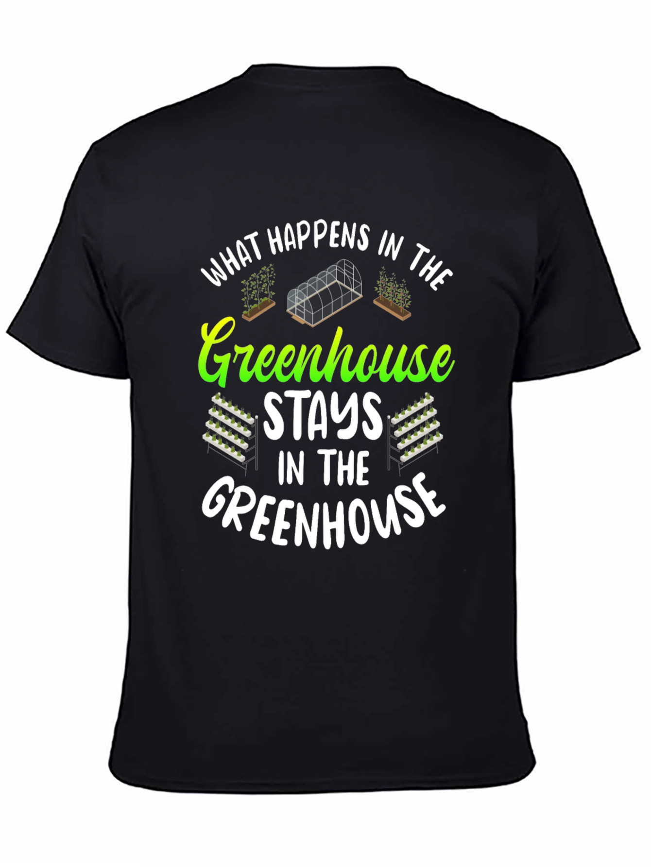 Greenhouse T-Shirt: What Happens In...