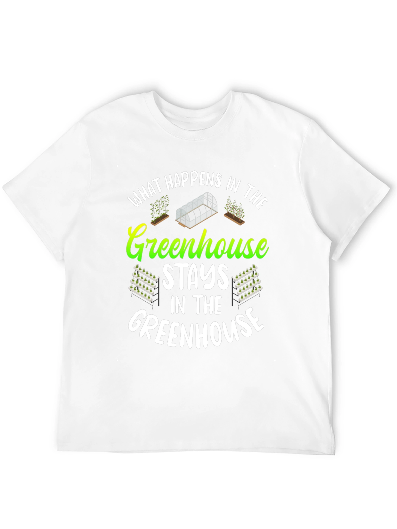Greenhouse T-Shirt: What Happens In...