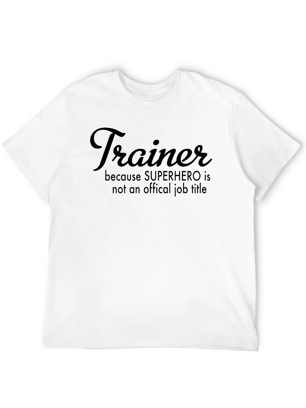 Trainer Superhero Job Title Graphic Tee