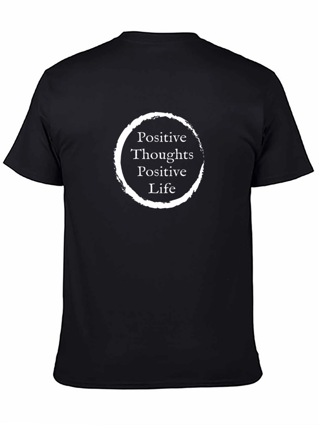 Positive Thoughts Positive Life T-Shirt