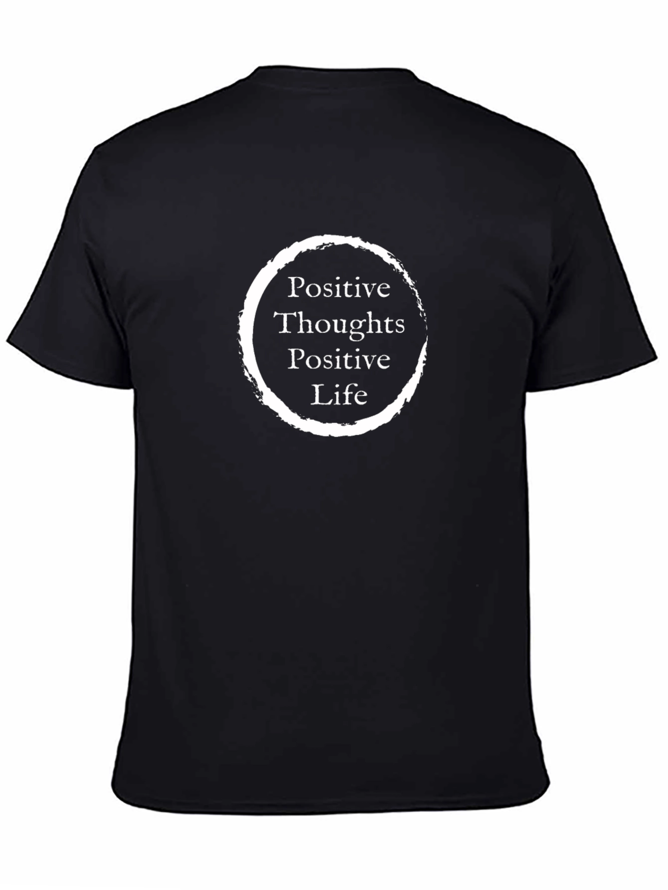 Positive Thoughts Positive Life T-Shirt