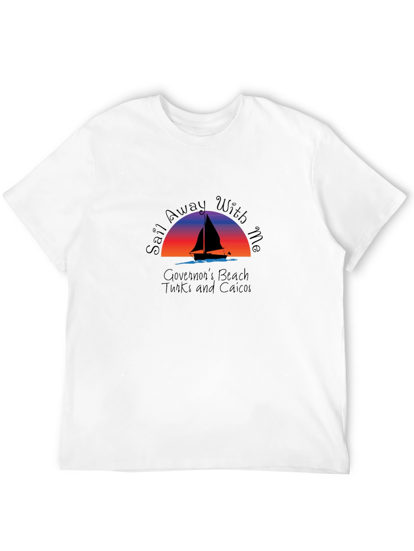 Sail Away T-Shirt: Governors Beach Turks and Caicos