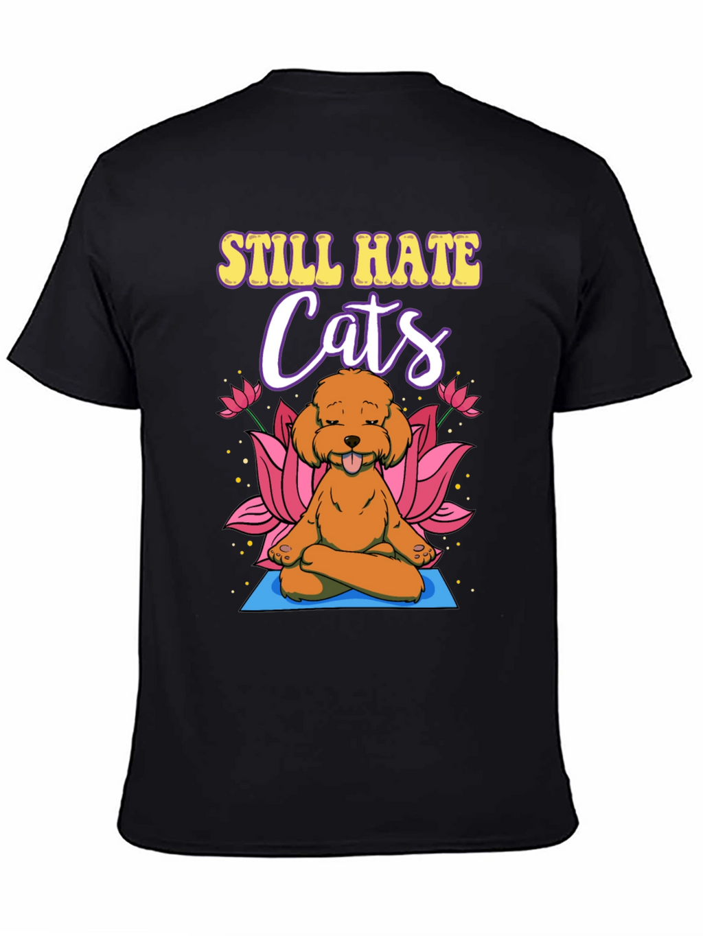 Still Hate Cats Yoga Dog Graphic T-Shirt