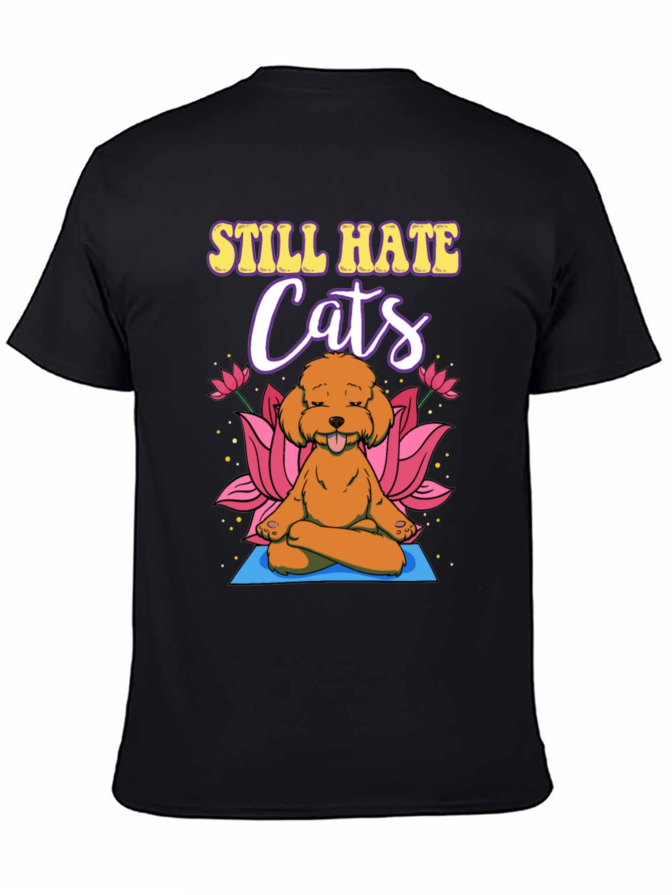 Still Hate Cats Yoga Dog Graphic T-Shirt