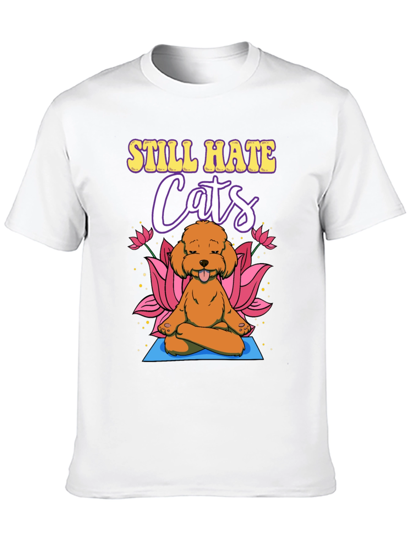 Still Hate Cats Yoga Dog Graphic T-Shirt