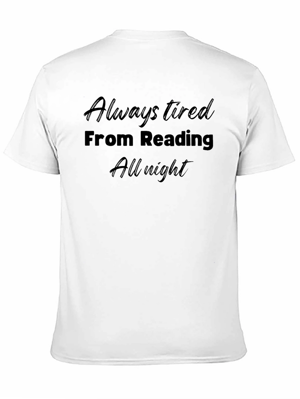 Always Tired From Reading T-Shirt