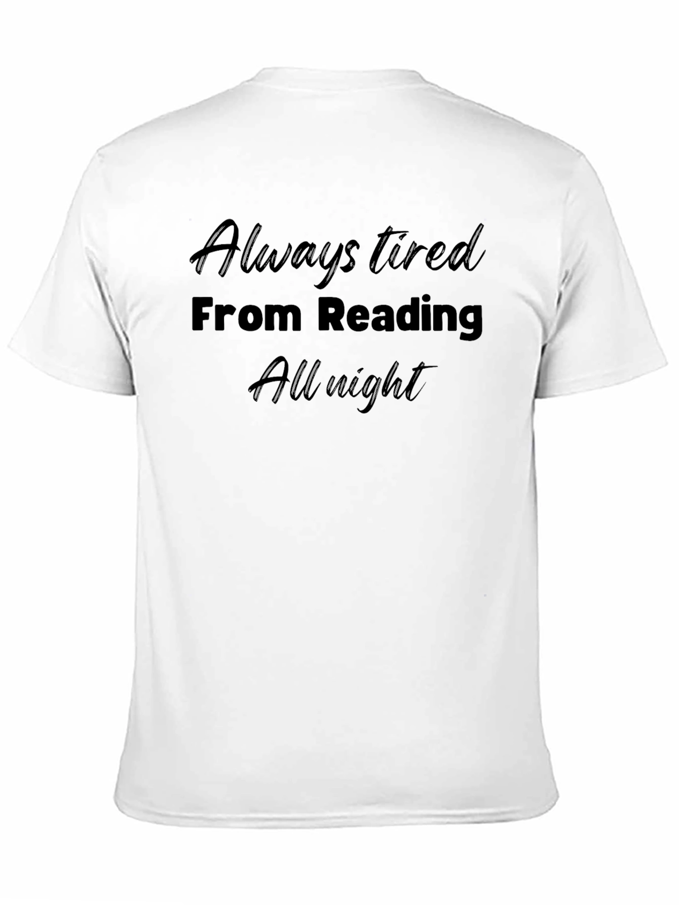 Always Tired From Reading T-Shirt