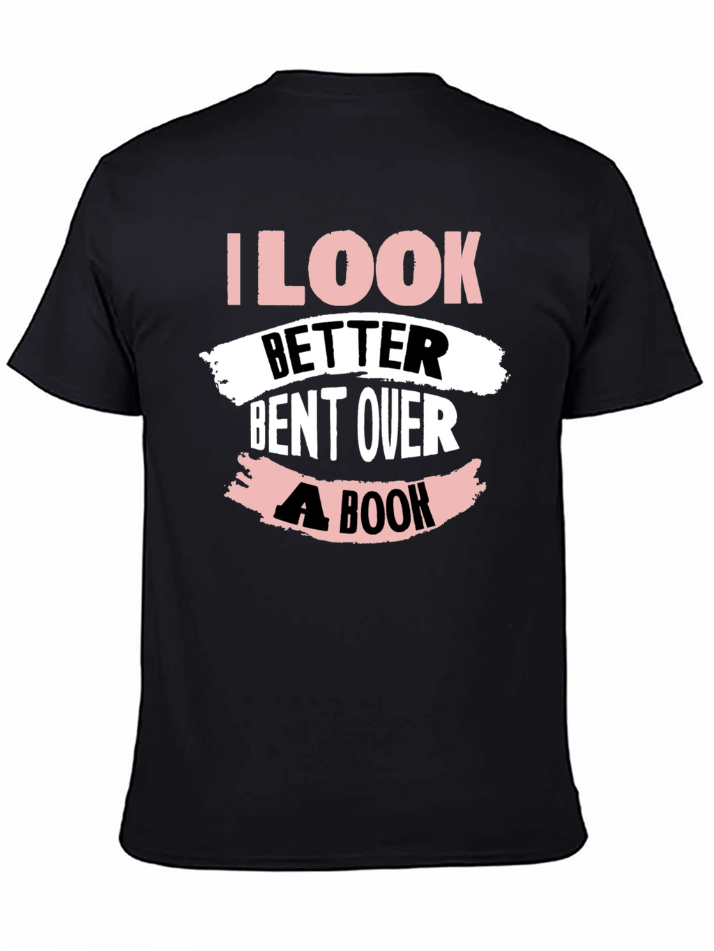 I Look Better Bent Over A Book T-Shirt
