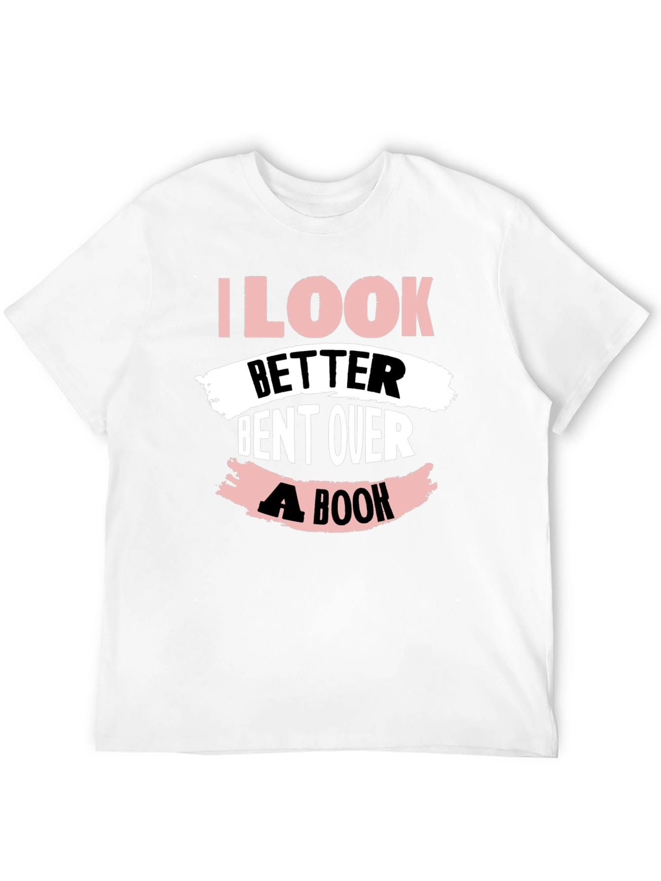 I Look Better Bent Over A Book T-Shirt
