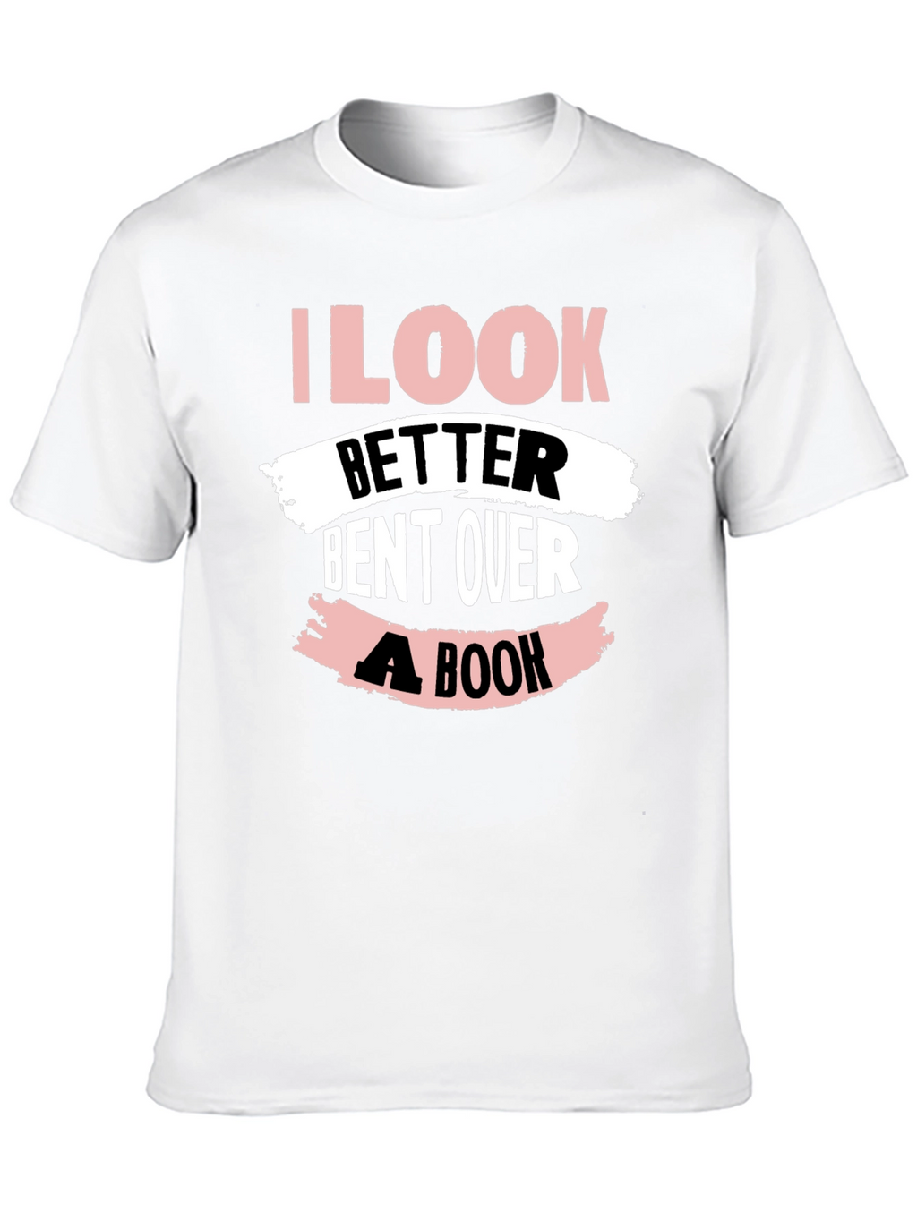 I Look Better Bent Over A Book T-Shirt