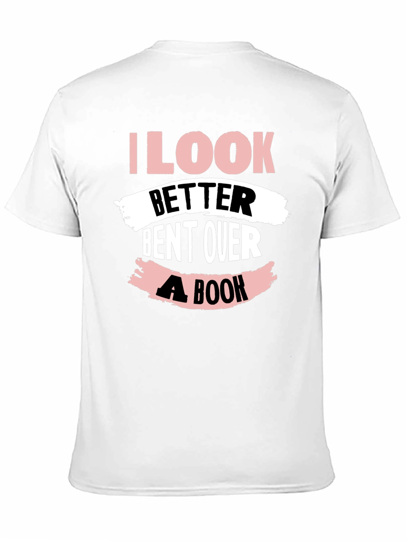 I Look Better Bent Over A Book T-Shirt