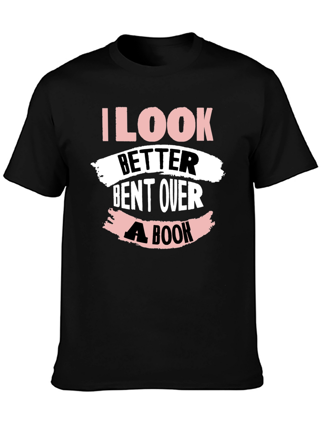 I Look Better Bent Over A Book T-Shirt