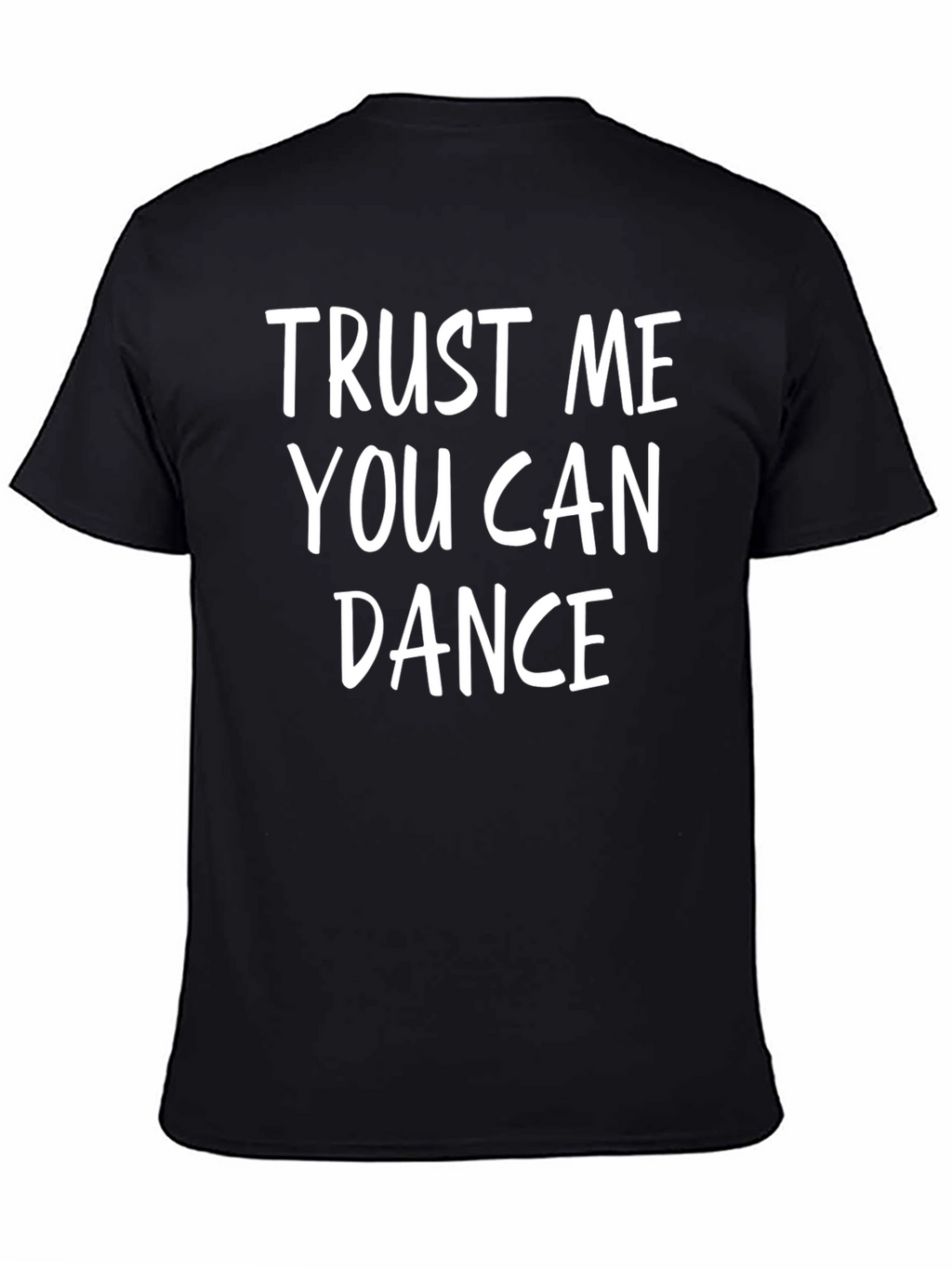 Trust Me You Can Dance Graphic Tee
