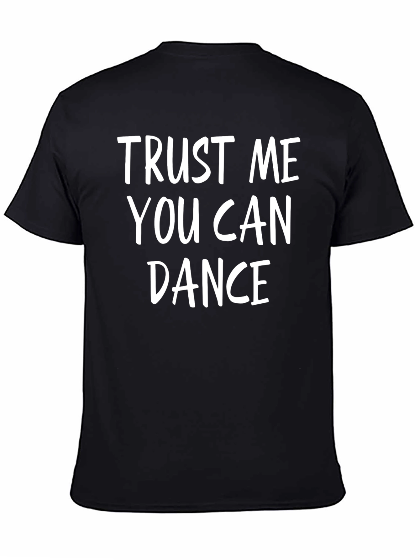 Trust Me You Can Dance Graphic Tee