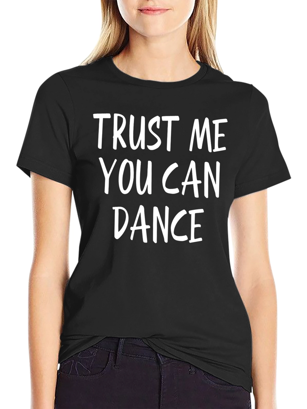 Trust Me You Can Dance Graphic Tee