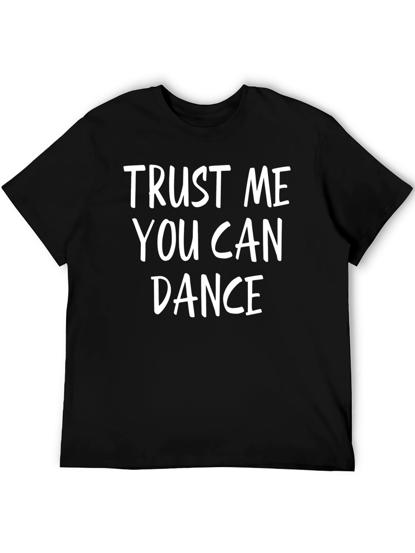 Trust Me You Can Dance Graphic Tee