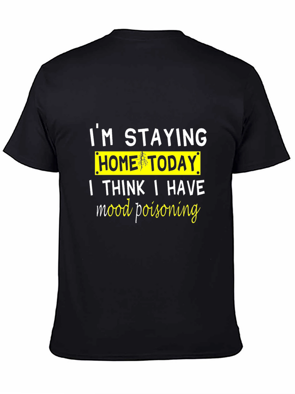 Im Staying Home Today T-Shirt