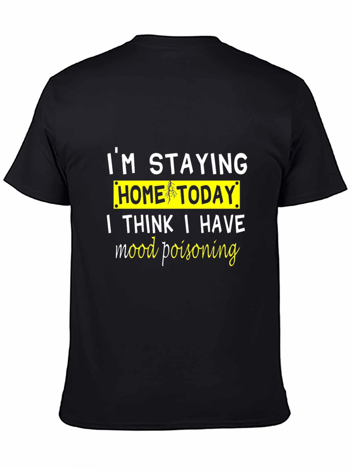 Im Staying Home Today T-Shirt
