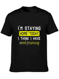 Im Staying Home Today T-Shirt